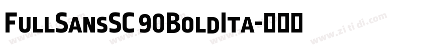 FullSansSC 90BoldIta字体转换